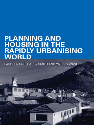cover image of Planning and Housing in the Rapidly Urbanising World